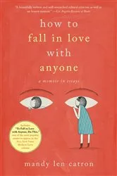 Book cover of How to Fall in Love with Anyone by Mandy Len Catron