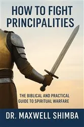 Book cover of How to Fight Principalities by Maxwell Shimba