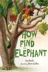 Book cover of How to Find an Elephant by Kate Banks