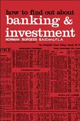 Book cover of How to Find Out About Banking and Investment by Norman Burgess