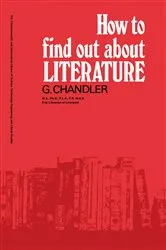 Book cover of How to Find Out About Literature by G. Chandler