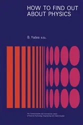Book cover of How to Find Out About Physics by B. Yates
