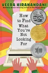 Book cover of How to Find What You're Not Looking For by Veera Hiranandani