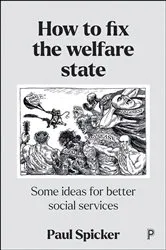 Book cover of How to Fix the Welfare State by Paul Spicker