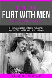 Book cover of How to Flirt with Men by Dean Mack