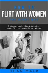 Book cover of How to Flirt with Women by Dean Mack