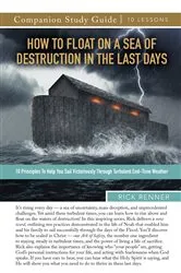 Book cover of How to Float on a Sea of Destruction in the Last Days Study Guide by Rick Renner