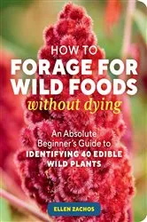 Book cover of How to Forage for Wild Foods without Dying by Ellen Zachos