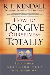 Book cover of How To Forgive Ourselves Totally by R.T. Kendall