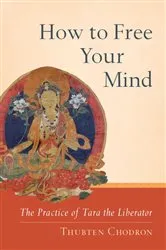 Book cover of How to Free Your Mind by Thubten Chodron