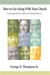Book cover of How to Get Along With Your Church by George B.Jr. Thompson