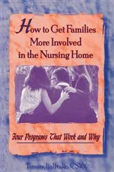 Book cover of How to Get Families More Involved in the Nursing Home by Tammy La Brake