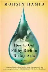 Book cover of How to Get Filthy Rich in Rising Asia by Mohsin Hamid