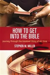 Book cover of How to Get Into the Bible by Stephen M. Miller