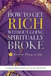 Book cover of How to Get Rich Without Going Spiritually Broke by Cassandra Lewis