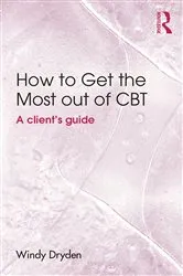 Book cover of How to Get the Most Out of CBT by Windy Dryden