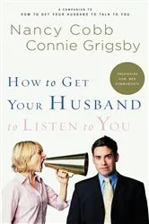 Book cover of How to Get Your Husband to Listen to You by Nancy Cobb