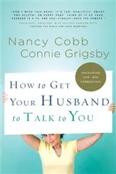 Book cover of How to Get Your Husband to Talk to You by Connie Grigsby