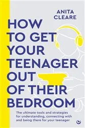 Book cover of How to get your teenager out of their bedroom by Anita Cleare