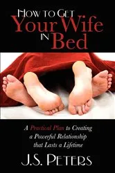 Book cover of How to Get Your Wife in Bed by Unknown