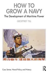Book cover of How to Grow a Navy by Geoffrey Till