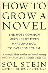 Book cover of How to Grow a Novel by Sol Stein