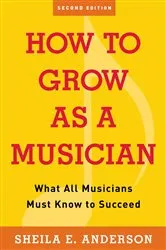 Book cover of How to Grow as a Musician (2nd ed.) by Sheila E. Anderson