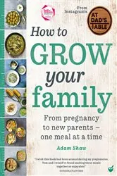 Book cover of How to Grow Your Family by Adam Shaw
