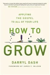 Book cover of How to Grow by Darryl Dash