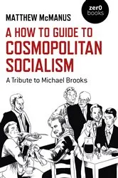 Book cover of How To Guide to Cosmopolitan Socialism by Matthew McManus