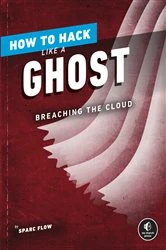 Book cover of How to Hack Like a Ghost by Sparc Flow