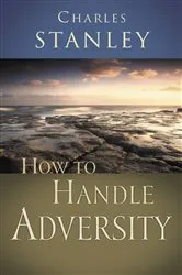 Book cover of How to Handle Adversity by Charles F. Stanley