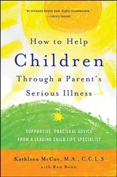 Book cover of How to Help Children Through a Parent's Serious Illness by Kathleen McCue