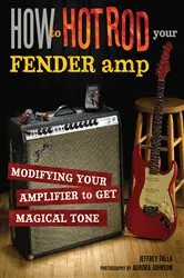 Book cover of How to Hot Rod Your Fender Amp by Unknown