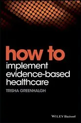 Book cover of How to Implement Evidence-Based Healthcare by Trisha Greenhalgh