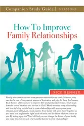Book cover of How to Improve Family Relationships Study Guide by Rick Renner