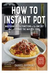 Book cover of How to Instant Pot by Daniel Shumski