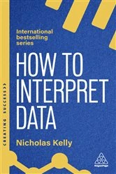 Book cover of How to Interpret Data by Nicholas Kelly