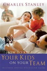 Book cover of How To Keep Your Kids On The Team by Charles F. Stanley