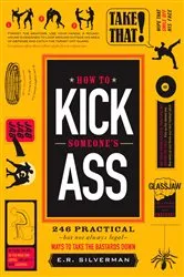 Book cover of How to Kick Someone's Ass by E.R. Silverman