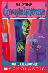 Book cover of How to Kill a Monster (Goosebumps #46) by R. L. Stine