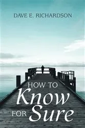 Book cover of How to Know for Sure by Dave E. Richardson