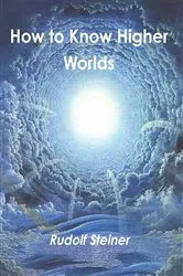 Book cover of How to Know Higher Worlds by Rudolf Steiner