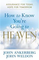 Book cover of How to Know You're Going to Heaven by John Ankerberg