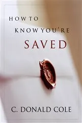 Book cover of How to Know You're Saved by C. Donald Cole