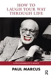 Book cover of How to Laugh Your Way Through Life by Paul Marcus