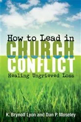 Book cover of How to Lead in Church Conflict by K. Brynolf Lyon