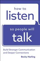 Book cover of How to Listen So People Will Talk by Becky Harling