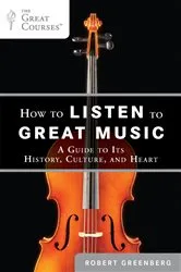 Book cover of How to Listen to Great Music by Robert Greenberg
