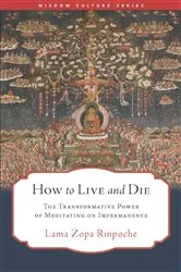 Book cover of How to Live and Die by Lama Zopa Rinpoche